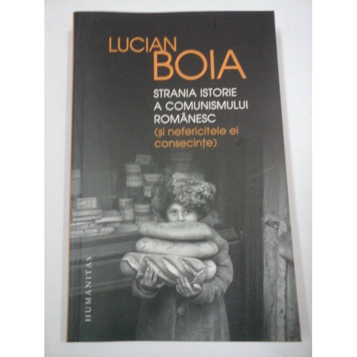 STRANIA  ISTORIE  A  COMUNISMULUI  ROMANESC  -  LUCIAN  BOIA